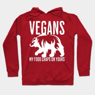 Vegans, My Food Craps On Yours Hoodie